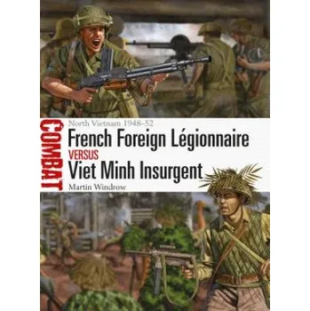 Cizojazyčná kniha French Foreign Legionnaire vs Viet Minh Insurgent (WINDROW MARTIN)(Brožovaná)