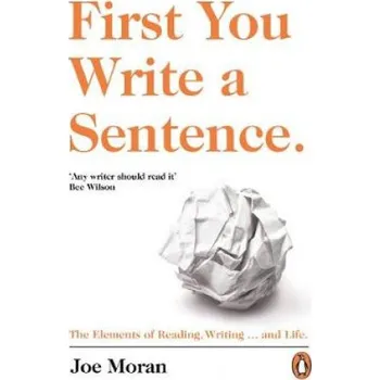 Cizojazyčná kniha First You Write a Sentence. (Joe Moran)(Brožovaná)