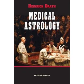 Cizojazyčná kniha Medical Astrology (Heinrich Daath)(Brožovaná)
