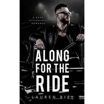 Cizojazyčná kniha Along for the Ride: A Dark Hitchhiker Romance (Brožovaná)