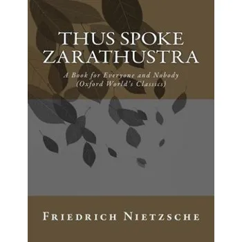 Cizojazyčná kniha Thus Spoke Zarathustra: A Book for Everyone and Nobody (Oxford World's Classics) (Friedrich Nietzsche)(Brožovaná)
