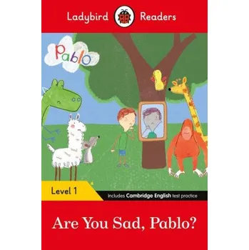 Cizojazyčná kniha Ladybird Readers Level 1 - Pablo - Are You Sad, Pablo? (ELT Graded Reader) (Brožovaná)