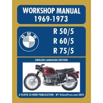 Technika BMW Motorcycles 1969-1973 R50/5 R60/5 R75/5 Workshop Manual (Brožovaná)