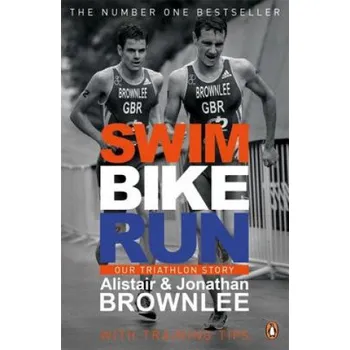 Cizojazyčná kniha Swim, Bike, Run (Alistair Jonathan Brownlee)(Brožovaná)