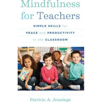 Cizojazyčná kniha Mindfulness for Teachers (Patricia A. Jennings)(Brožovaná)
