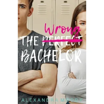 Cizojazyčná kniha Wrong Bachelor (Alexandra Moody)(Brožovaná)