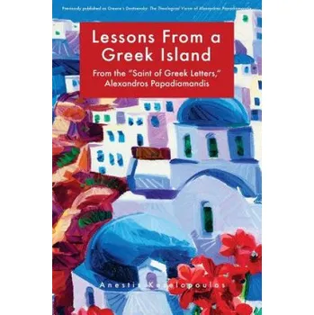 Učebnice Lessons from a Greek Island: From the "saint of Greek Letters," Alexandros Papadiamandis (Dr Anestis Keselopoulos,Herman A Middleton,Alexis Trader)(Brožovaná)