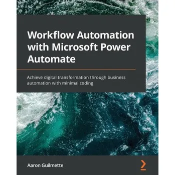 Technika Workflow Automation with Microsoft Power Automate (Aaron Guilmette)(Brožovaná)