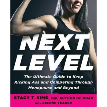 Next Level - PhD, Selene Yeager, Stacy T. Sims Rodale Press