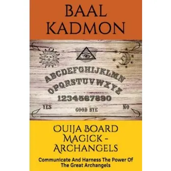 Cizojazyčná kniha Ouija Board Magick - Archangels Edition (Baal Kadmon)(Brožovaná)