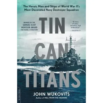Tin Can Titans (John Wukovits)(Brožovaná)