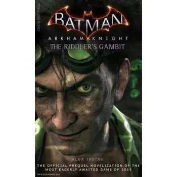 Batman: Arkham Knight - The Riddler's Gambit (Alex Irvine)(Brožovaná)