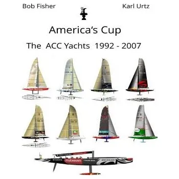 America's Cup The ACC Yachts 1992 - 2007 (Bob Fisher,Karl Urtz)(Brožovaná)