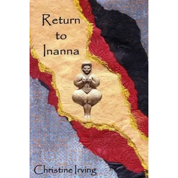Cizojazyčná kniha Return to Inanna (Christine Irving,John Hamilton Irving)(Brožovaná)