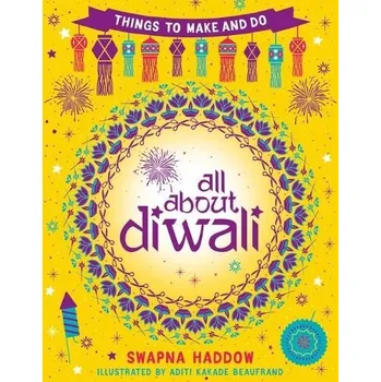 Cizojazyčná kniha All About Diwali: Things to Make and Do - Haddow, Swapna
