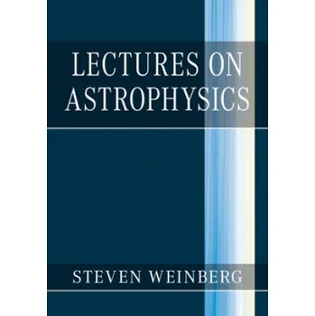 Cizojazyčná kniha Lectures on Astrophysics (Steven Weinberg)(Pevná)