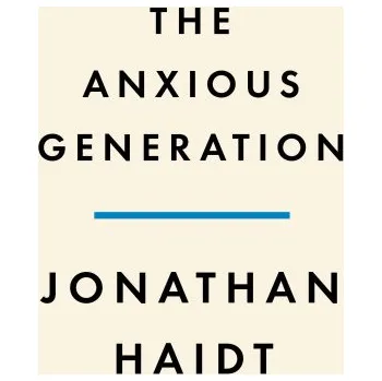 The Anxious Generation: How the Great Rewiring of Childhood Is Causing an Epidemic of Mental Illness (HAIDT JONATHAN)(Pevná)
