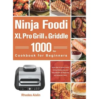 Ninja Foodi XL Pro Grill & Griddle Cookbook for Beginners (Pevná)