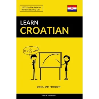 Cizojazyčná kniha Learn Croatian - Quick / Easy / Efficient (Pinhok Languages)(Brožovaná)