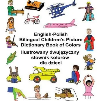 Cizojazyčná kniha English-Polish Bilingual Children's Picture Dictionary Book of Colors (Richard Carlson Jr)(Brožovaná)