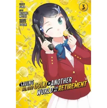Saving 80,000 Gold in Another World for My Retirement 3 (Manga) (Funa,Tozai)(Brožovaná)
