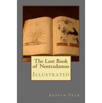 Kniha The Lost Book of Nostradamus: Illustrated (Andrew Gordon Frew)(Brožovaná)