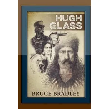 Literární biografie Hugh Glass (Bruce Bradley)(Brožovaná)