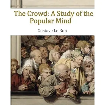 Učebnice The Crowd: A Study of the Popular Mind (Gustave Lebon,Gustave Lebon)(Brožovaná)