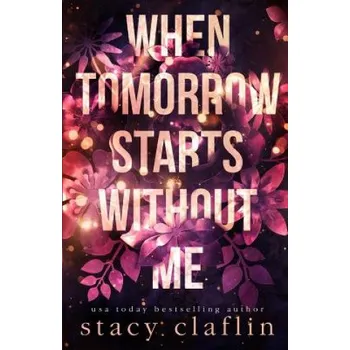 Cizojazyčná kniha When Tomorrow Starts Without me (Stacy Claflin)(Brožovaná)