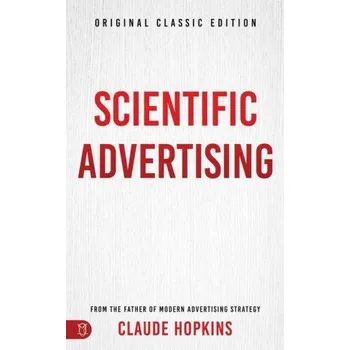 Scientific Advertising: Original Classic Edition (Claude Hopkins)(Brožovaná)