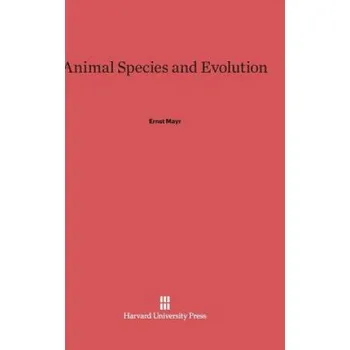 Cizojazyčná kniha Animal Species and Evolution (Ernst Mayr)(Pevná)