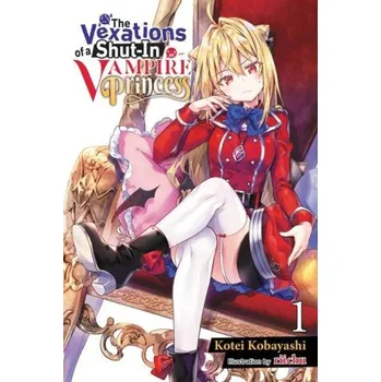 Cizí jazyk Vexations of a Shut-In Vampire Princess, Vol. 1 (light novel) (Kotei Kobayashi)(Brožovaná)