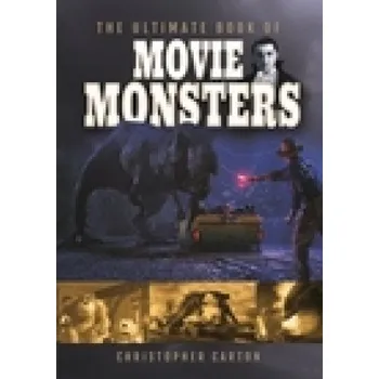 Cizojazyčná kniha Ultimate Book of Movie Monsters (CHRISTOPHER CARTON)(Pevná)