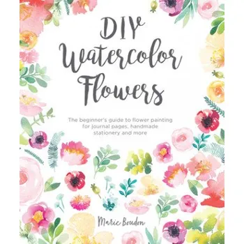 DIY Watercolor Flowers (Marie Boudon)(Brožovaná)