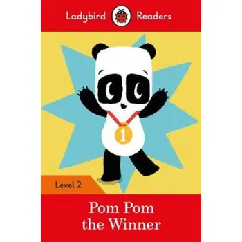 Cizojazyčná kniha Ladybird Readers Level 2 - Pom Pom the Winner (ELT Graded Reader) (Ladybird)(Brožovaná)