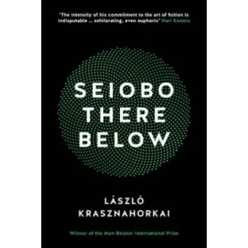 Cizojazyčná kniha Seiobo There Below (László Krasznahorkai)(Brožovaná)