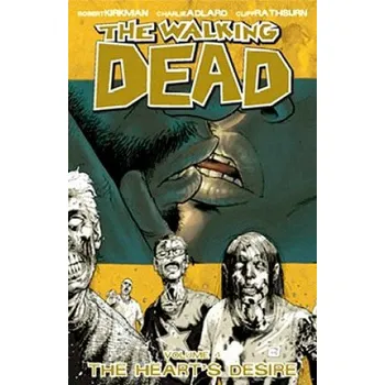 Kniha Walking Dead Volume 4: The Heart's Desire (Robert Kirkman,Charlie Adlard,Cliff Rathburn)(Brožovaná)