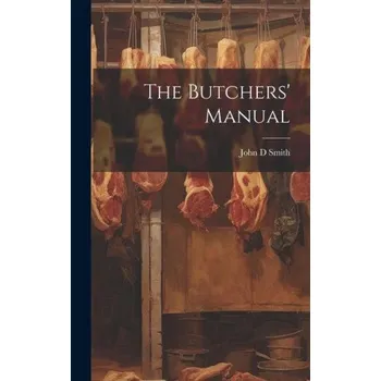 Populárně naučná literatura pro dospělé The Butchers' Manual (Pevná)