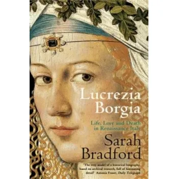 Populárně naučná literatura pro dospělé Lucrezia Borgia (Sarah Bradford)(Brožovaná)