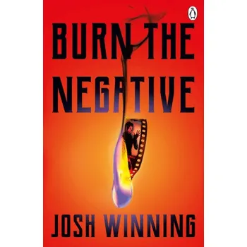 Cizojazyčná kniha Burn The Negative (Josh Winning)(Brožovaná)
