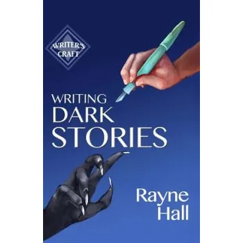 Kniha Writing Dark Stories (Rayne Hall)(Brožovaná)