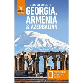Populárně naučná literatura pro dospělé The Rough Guide to Georgia, Armenia & Azerbaijan: Travel Guide with Free eBook (Owen Morton,Adam Prince,Natalie Taylor)(Brožovaná)