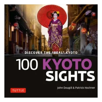 Cizojazyčná kniha 100 Kyoto Sights (Patrick Hochner)(Brožovaná)
