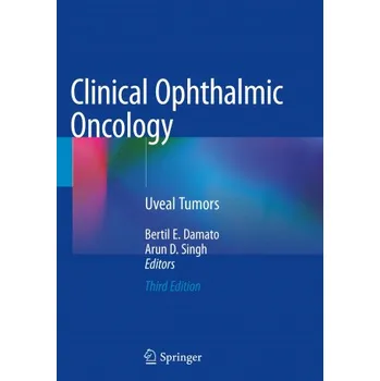Cizojazyčná kniha Clinical Ophthalmic Oncology: Uveal Tumors (Bertil E. Damato,Arun D. Singh)(Brožovaná)