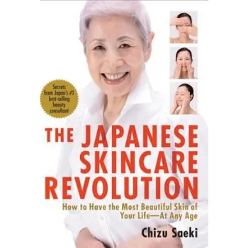 Cizojazyčná kniha Japanese Skincare Revolution, The: How To Have The Most Beautiful Skin Of Your Life - At Any Age (Chizu Saeki)(Brožovaná)