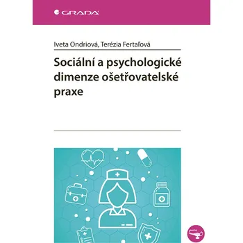 Sociální a psychologické dimenze ošetřovatelské praxe