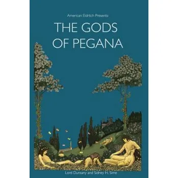 Beletrie pro dospělé American Eldritch Presents: The Gods of Pegana (Sidney H Sime,Lord Dunsany)(Brožovaná)