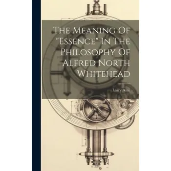 The Meaning Of "essence" In The Philosophy Of Alfred North Whitehead (Pevná)