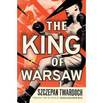 Cizojazyčná kniha The King of Warsaw (Szczepan Twardoch)(Brožovaná)