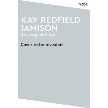 Cizojazyčná kniha Unquiet Mind (Kay Redfield Jamison)(Brožovaná)